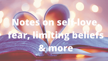 How to love yourself, overcome fear, limiting beliefs & feeling stuck