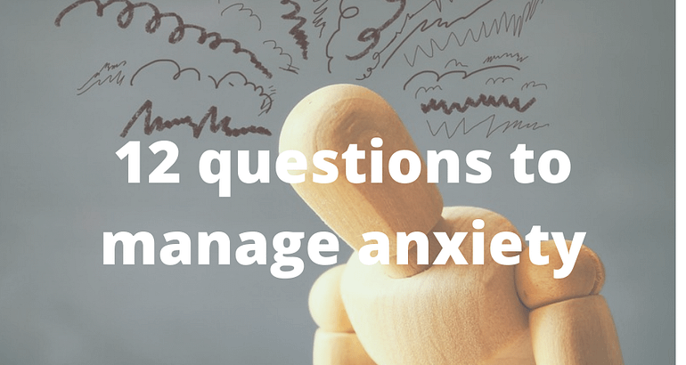 Twelve Steps To Manage Anxiety
